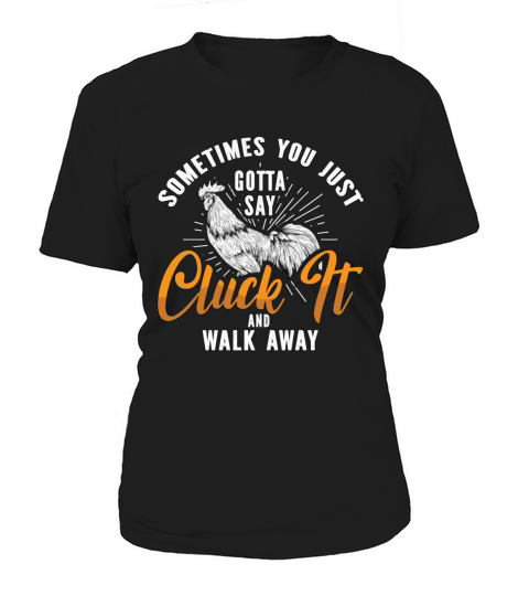 Cock Sometimes You Just Gotta Chickens Cock Lover Women's T-Shirt