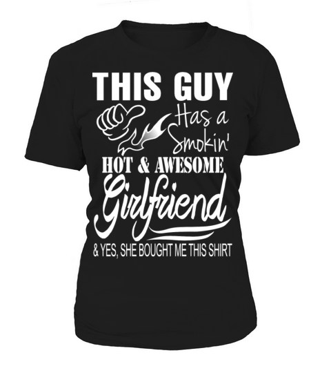 Girlfriend - She bought me this awesome shirt Women's T-Shirt