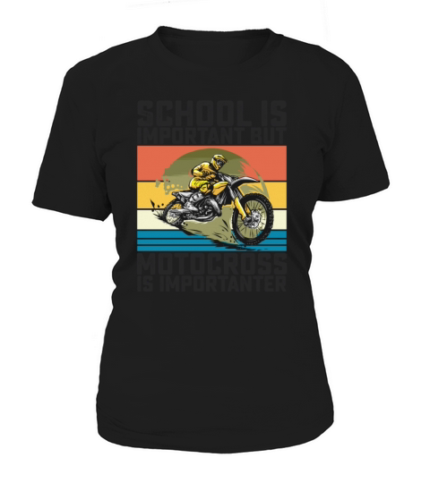 School Is Important But Motocross Is Importanter Women's T-Shirt