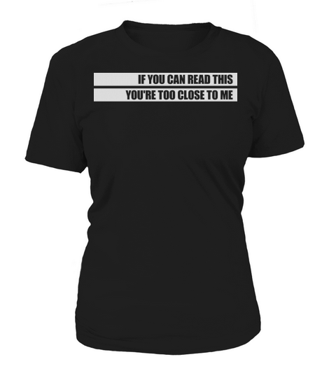 too close to me Women's T-Shirt