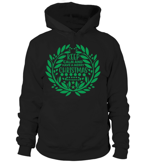 Keep Calm and Have a Merry Christmas Hoodie Unisex