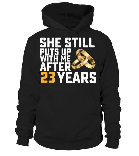 She Still Puts Up With Me After 23 Years Hoodie Unisex