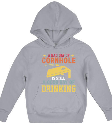 A bad day of Cornhole is still a god day of Kids Hoodie