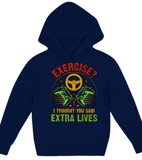 Exercise I Thought You Said Extra Lives Gamer Kids Hoodie