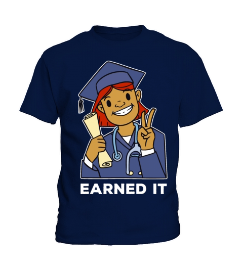 Earned It RN Nurse Nursing Funny Quote Graduate Kids T-Shirt