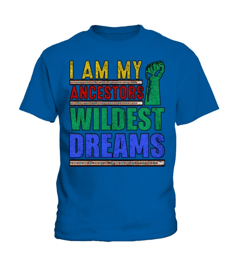 I Am My Ancestors Wildest Black History Month Kids T-Shirt