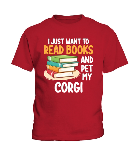I Just Want To Read Books And Pet My Corgi Kids T-Shirt