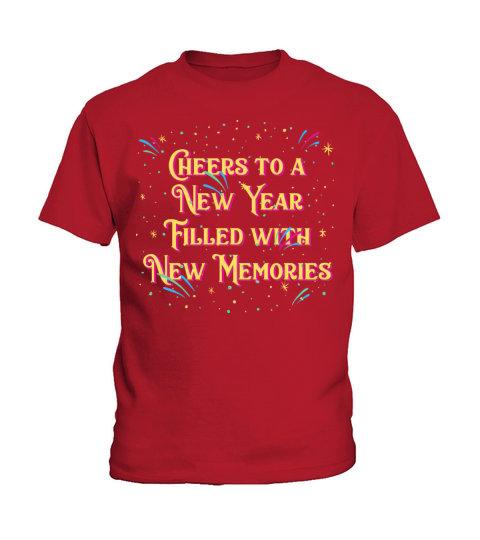 New Year Filled with New Memories Friends Motivati Kids T-Shirt