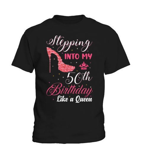 Stepping Into My 50th Birthday Like A Queen Happy Kids T-Shirt
