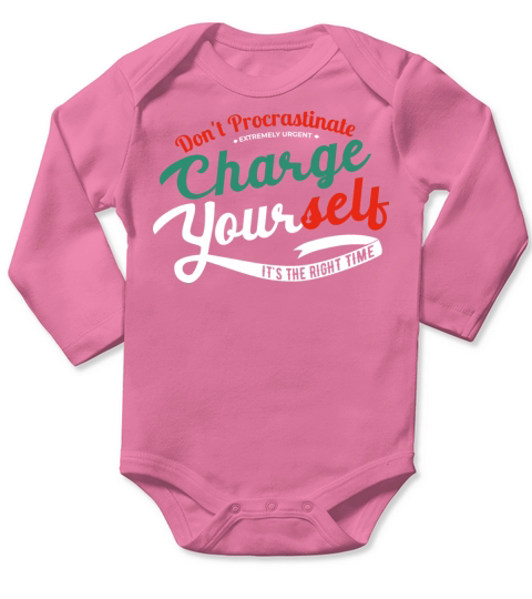 Dont Procrastinate charge you motivation quote Long Sleeve Baby One-Piece