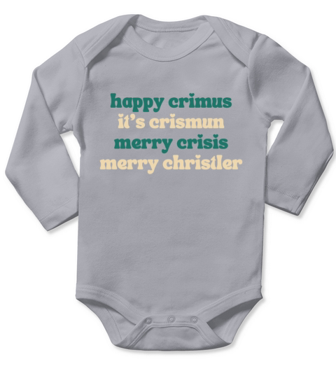 happy crimus its crismun merry crisis merry chris Long Sleeve Baby One-Piece