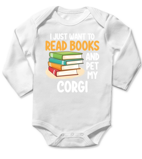 I Just Want To Read Books And Pet My Corgi Long Sleeve Baby One-Piece
