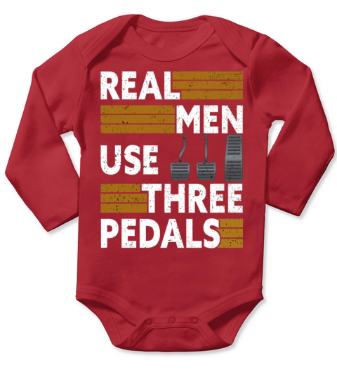 Real Men Use Three Pedals Long Sleeve Baby One-Piece