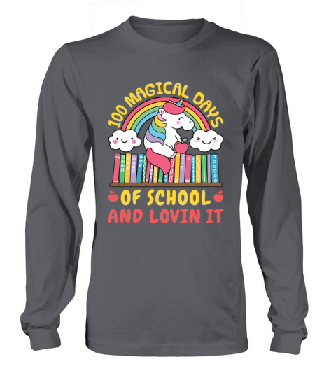 100 Magical Days Of School And Lovin It Long sleeved Unisex