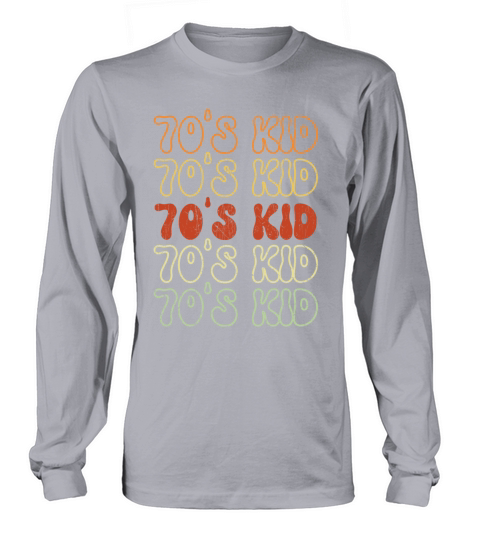 70s Kid 1970 Vintage Seventies Party 1970s Long sleeved Unisex