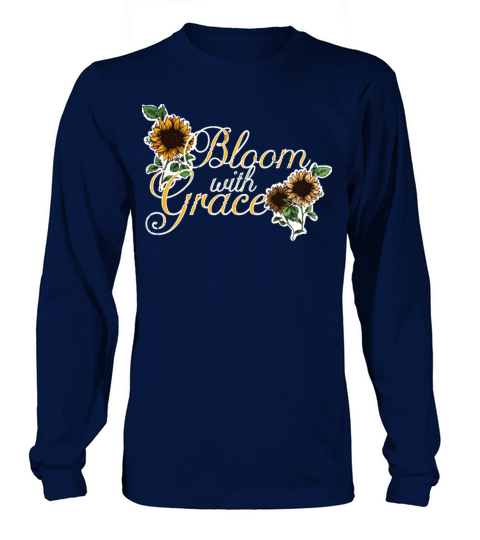 Bloom with Grace Positive Quote Sunflower Gardenin Long sleeved Unisex