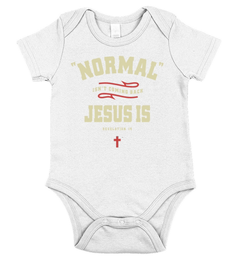 Christian Normal Isnt Coming Back Jesus Is Short Sleeve Baby One-Piece