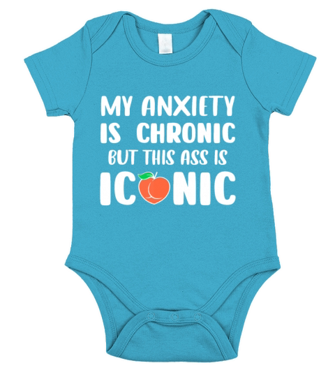 Funny Men Women My Anxiety Is Chronic But This As Short Sleeve Baby One-Piece