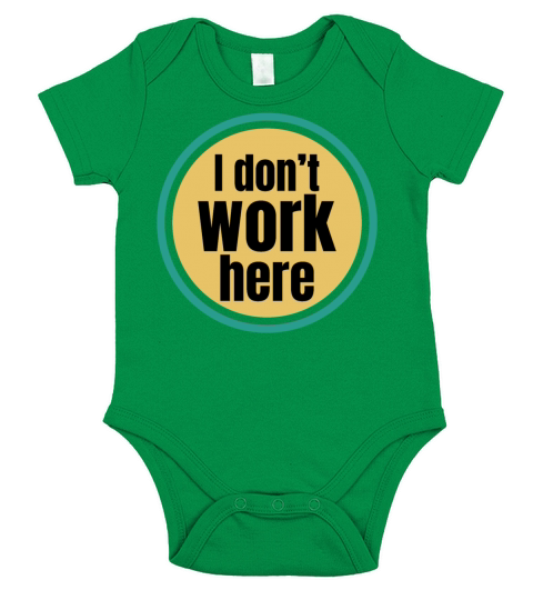 I dont work here Short Sleeve Baby One-Piece