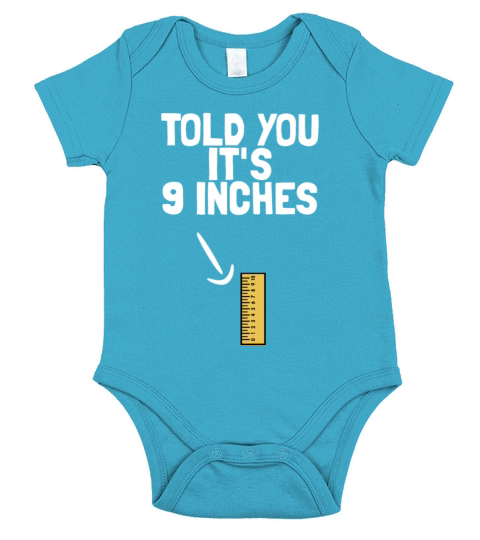 I Told You Its 9 Inches Funny Mens Dirty Humor Short Sleeve Baby One-Piece
