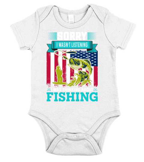 Sorry I Wasn t Listening Fishing Short Sleeve Baby One-Piece