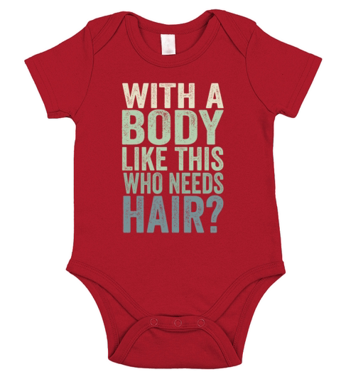 With A Body Like This Who Needs Hair Short Sleeve Baby One-Piece