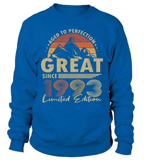 30th birthday vintage 1993 great since 1993 Sweatshirt Unisex