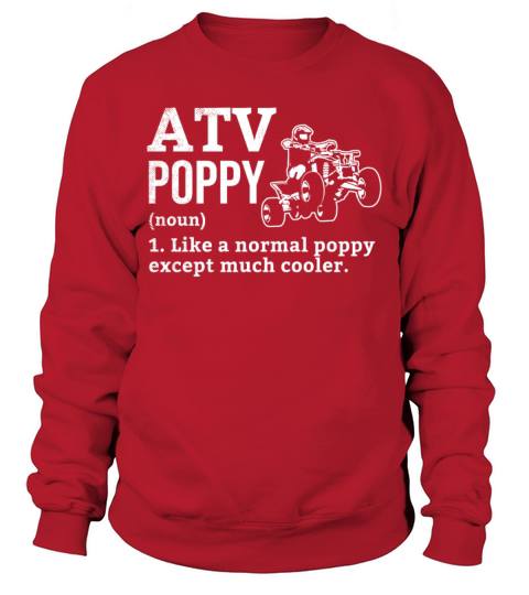 all terrain vehicles POPPY funny definition theme Sweatshirt Unisex