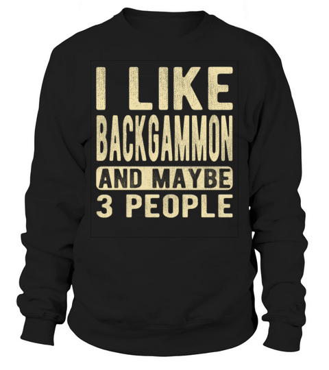 Backgammon Saying Sweatshirt Unisex
