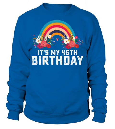 Boho Rainbow Its My 46th Birthday Sweatshirt Unisex