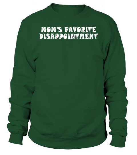 Moms Favorite Disappointment Mom Life Mama Mother Sweatshirt Unisex