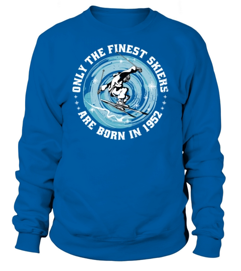 Skiers Skier Vintage born in 1952 Birthday Ski Sweatshirt Unisex
