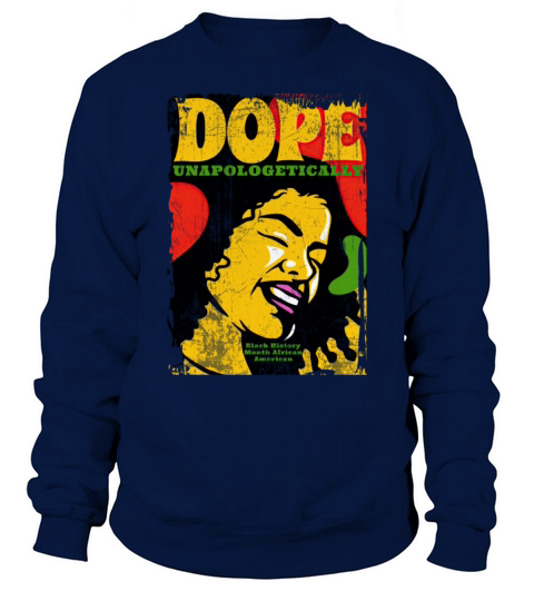 Unapologetically Dope Black History Month African Sweatshirt Unisex