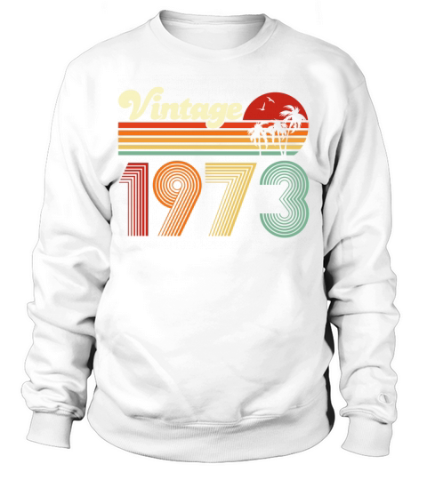 Vintage 1973 Retro Men Woman 50th Birthday Gift Sweatshirt Unisex
