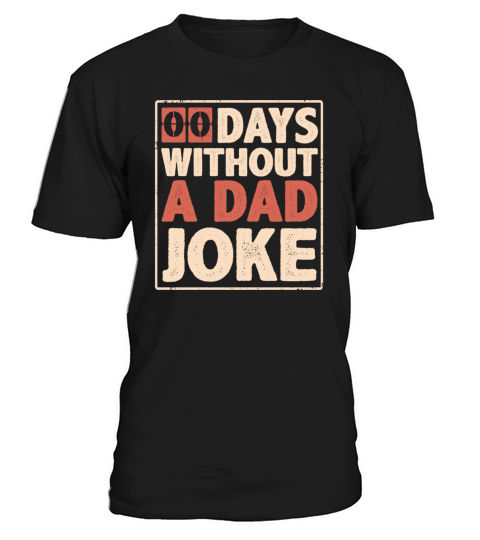 00 Zero Days Without A Dad Joke Vintage Funny Gift T-Shirt Unisex