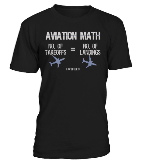 AVIATION MATH HUMOROUS PILOT T-SHIRT FOR AIRPLANE CAPTAINS T-Shirt Unisex