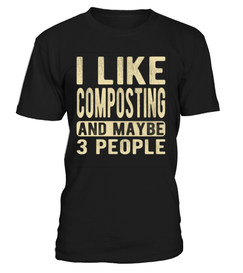 Composting Saying T-Shirt Unisex