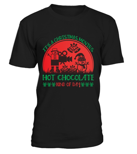 Its a christmas movies hot chocolate kind of day T-Shirt Unisex