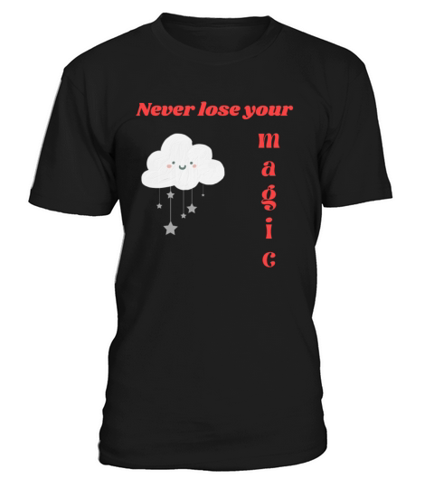 NEVER LOSE YOUR MAGIC T-Shirt Unisex
