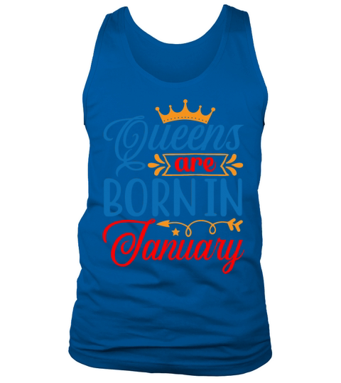 Queens Are Born In January Tank Top Unisex