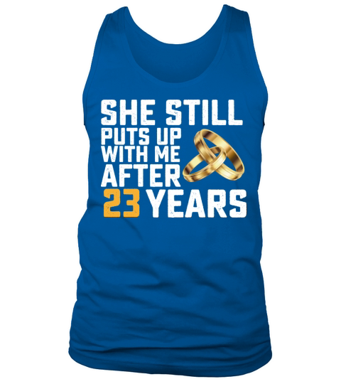 She Still Puts Up With Me After 23 Years Tank Top Unisex