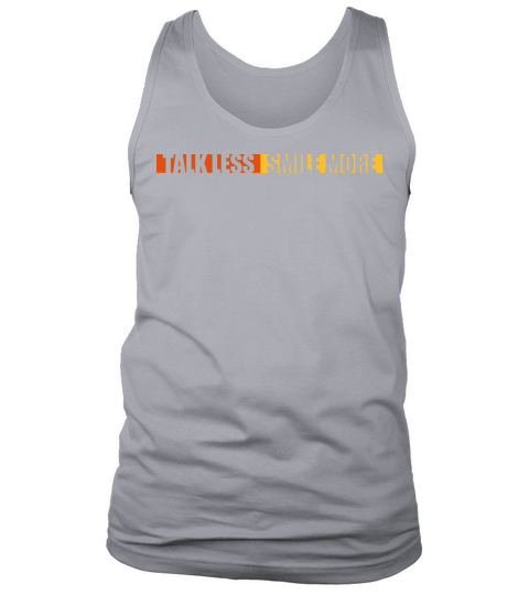talk less smile more Tank Top Unisex