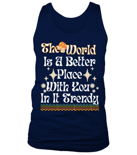 the World Is a Better Place with You in It Shirt Tank Top Unisex