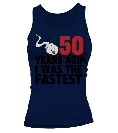 50 Years Ago I Was The Fastest Tank top Woman