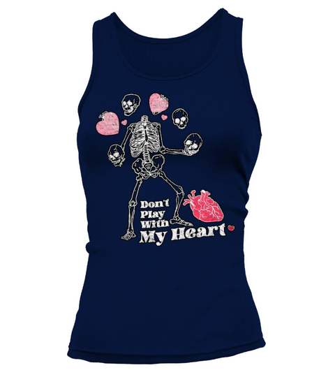 Dont Play With My Heart Skeleton Valentines Day Tank top Woman
