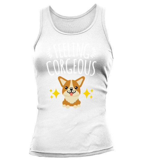 Feeling Corgeous Cute Corgi Dog Women Girls Tank top Woman