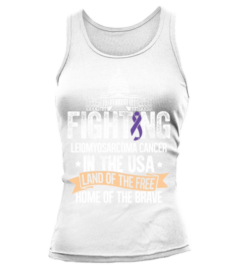 Fighting USA-Leiomyosarcoma Cancer Awareness Shirt Tank top Woman