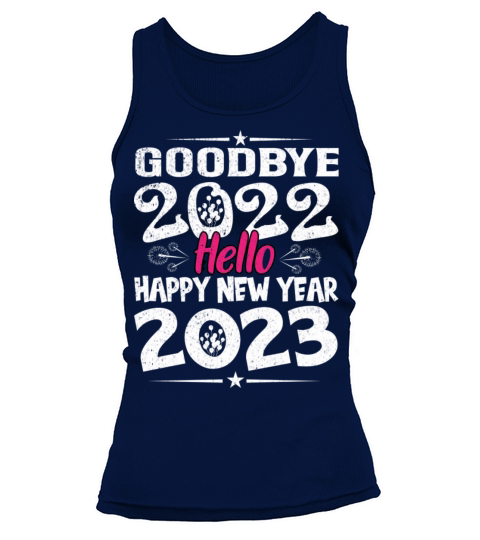 Goodbye 2022 Hello 2023 Happy New Year Tank top Woman