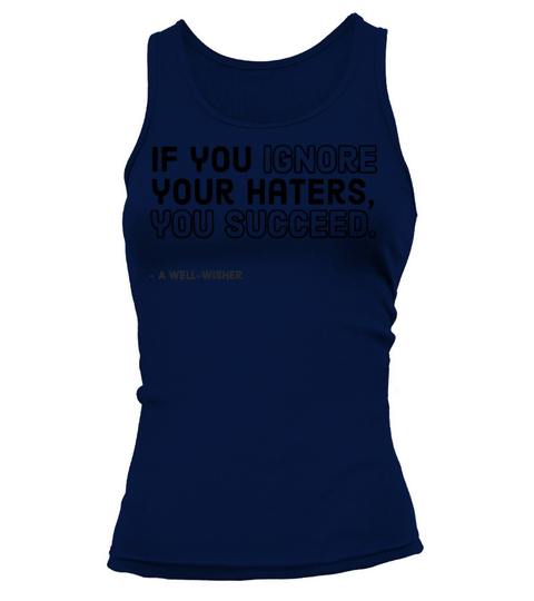If you ignore your haters you succeed Tank top Woman