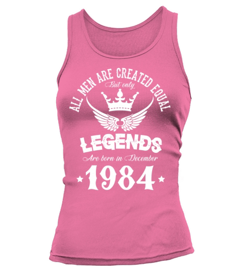 Legends Were Born In December 1984 Birthday Tank top Woman